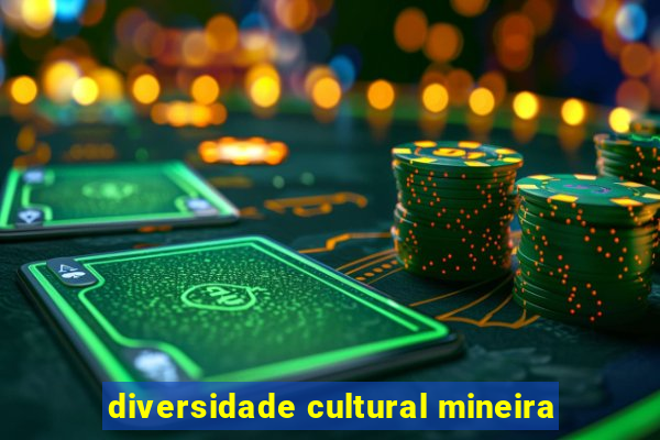 diversidade cultural mineira